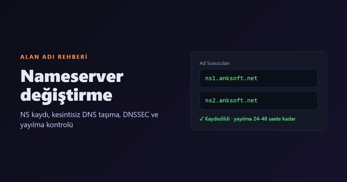 Nameserver Değiştirme Nasıl Yapılır? NS Kaydı ve Kesintisiz DNS Taşıma