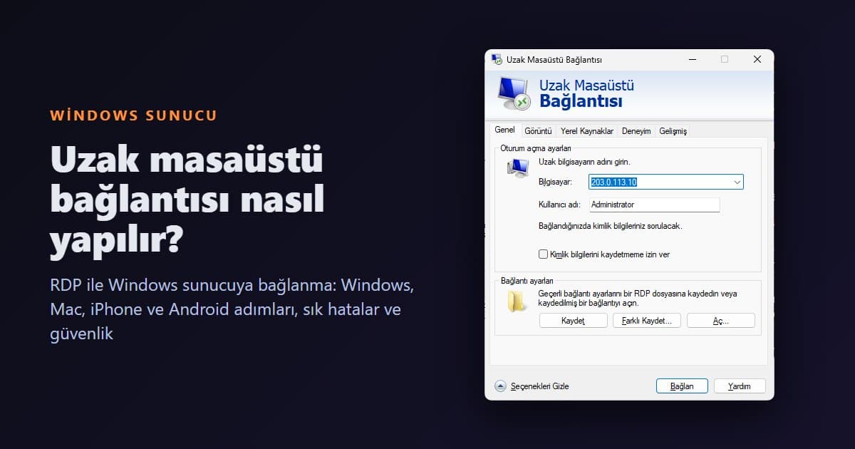 Uzak Masaüstü Bağlantısı Nasıl Yapılır? RDP ile Windows Sunucuya Bağlanma