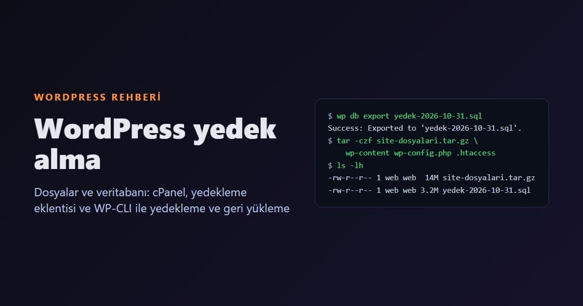 WordPress Yedek Alma ve Geri Yükleme: cPanel, Eklenti ve WP-CLI