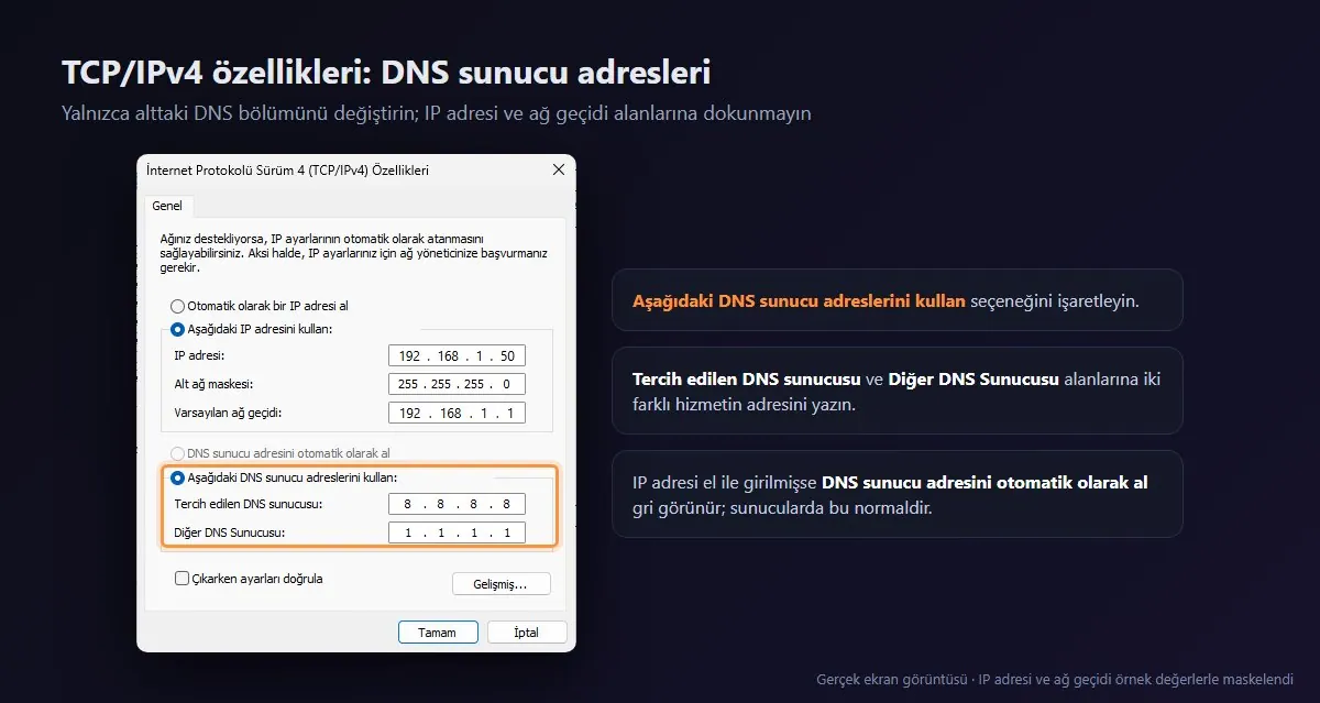 TCP/IPv4 özellikleri penceresi: Aşağıdaki DNS sunucu adreslerini kullan, tercih edilen ve diğer DNS sunucusu