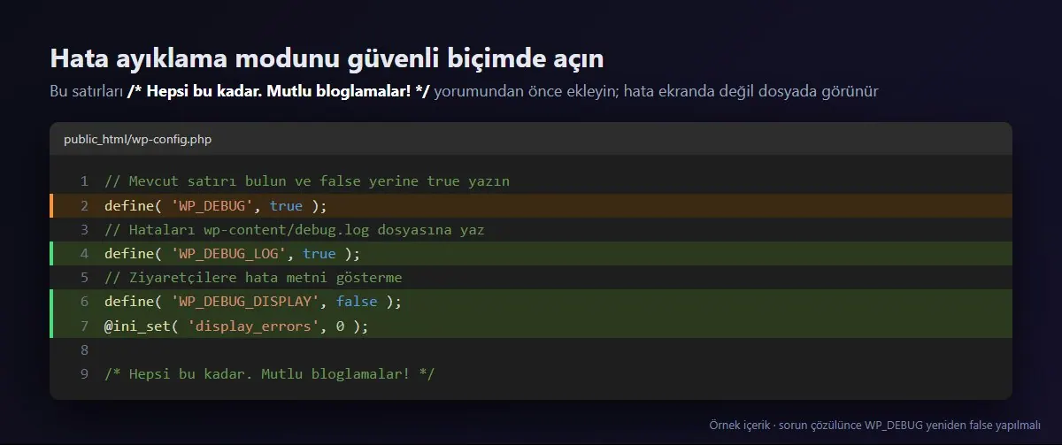 wp-config.php dosyasında WP_DEBUG, WP_DEBUG_LOG ve WP_DEBUG_DISPLAY ayarları